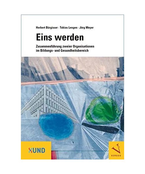 Eins werden: Zusammenführung zweier Organisationen im Bildungs- und Gesundheitsbereich