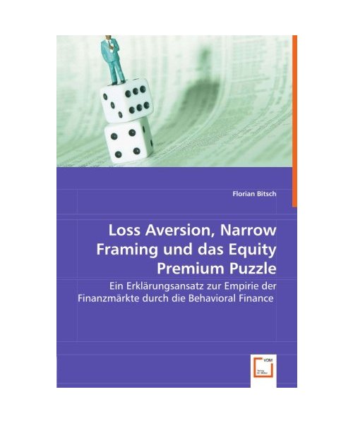 Loss Aversion, Narrow Framing und das Equity Premium Puzzle