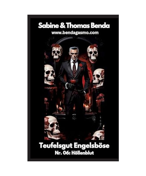 Teufelsgut Engelsböse Nr. 6: Höllenblut (Eine schwarzhumorige und mitreißende Mystery-Satire-Serie für Erwachsene)