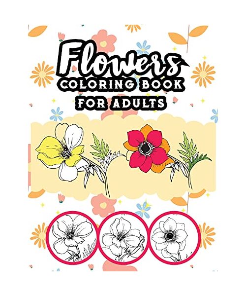 Flowers Coloring Book for Adults: Stress Relief and Relaxation for Adults