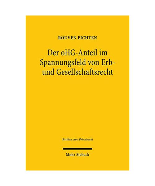 Der oHG-Anteil im Spannungsfeld von Erb- und Gesellschaftsrecht