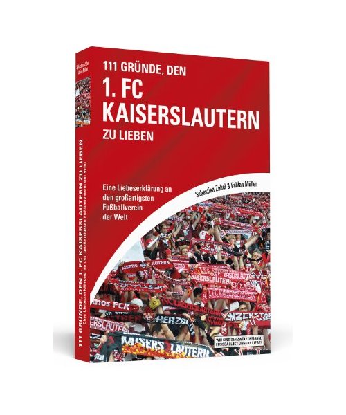 111 Gründe, den 1. FC Kaiserslautern zu lieben