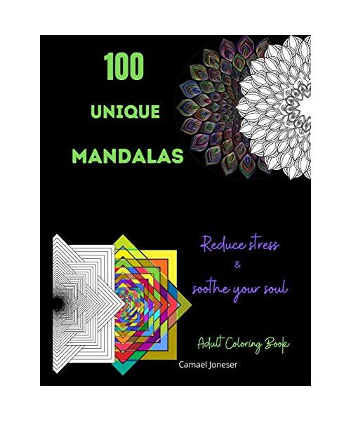 100 Unique Mandalas: Adult Coloring BookReduce stress and soothe your soul