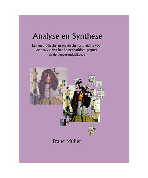 Analyse en Synthese: Een methodische en praktische handleiding voor de analyse van het homeopathisch gesprek en de geneesmiddelkeuze
