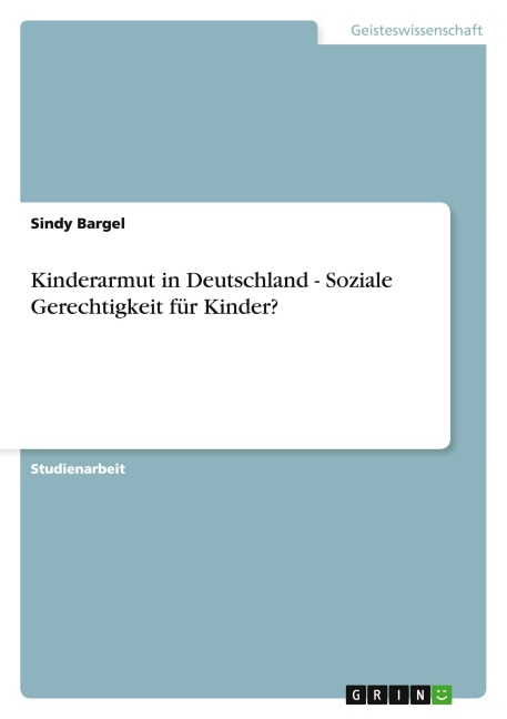 Kinderarmut in Deutschland - Soziale Gerechtigkeit für Kinder?