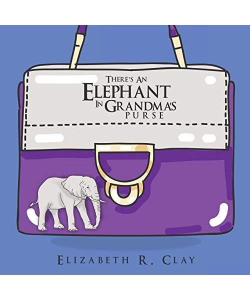 There's An Elephant In Grandma's Purse
