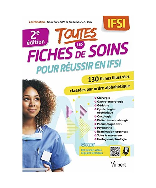 Toutes les fiches de soins pour réussir en IFSI: 130 fiches illustrées classées par ordre alphabétique et par spécialités, avec 12 vidéos de gestes techniques offertes
