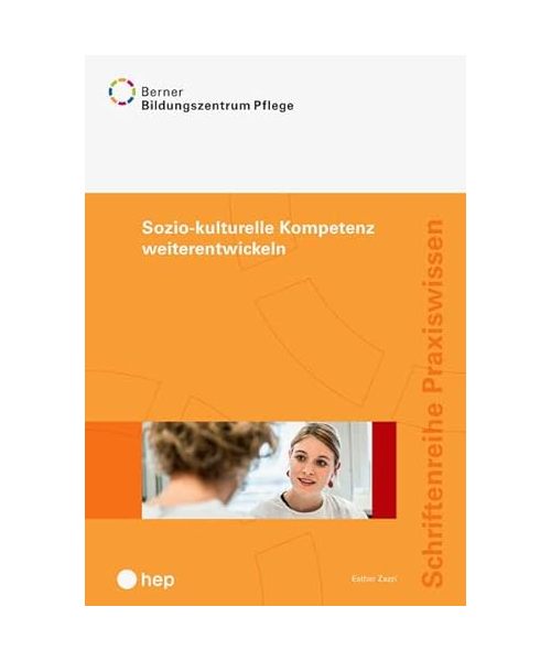 Sozio-kulturelle Kompetenz weiterentwickeln (Schriftenreihe Praxiswissen)