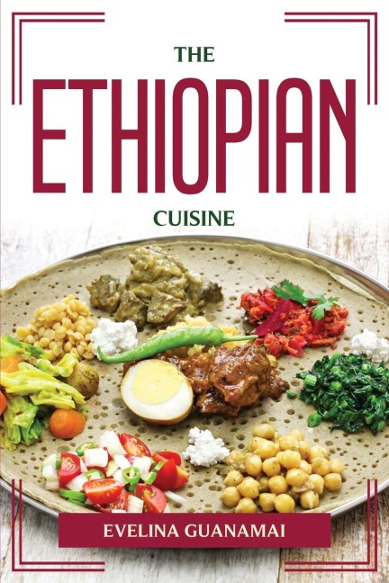 The Ethiopian Cuisine