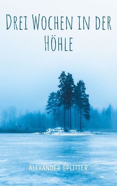 Drei Wochen in der Höhle