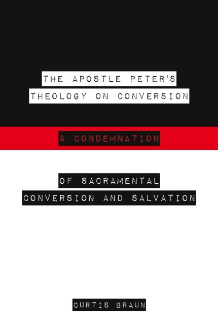 The Apostle Peter's Theology on Conversion & Condemnation