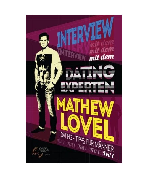 Interview mit dem Dating-Experten Mathew Lovel Teil I: Dating-Tipps für Männer