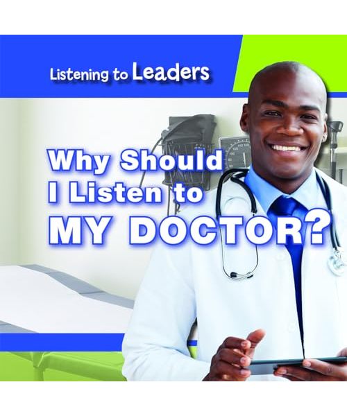Why Should I Listen to My Doctor?
