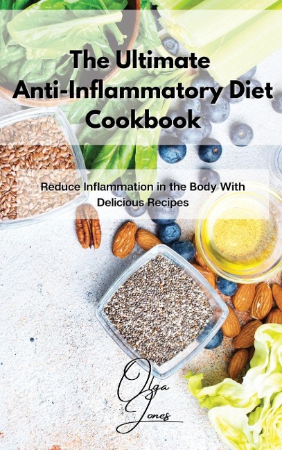 The Ultimate Anti-Inflammatory Diet Cookbook