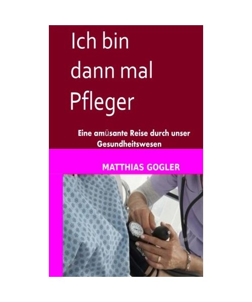 Ich bin dann mal Pfleger