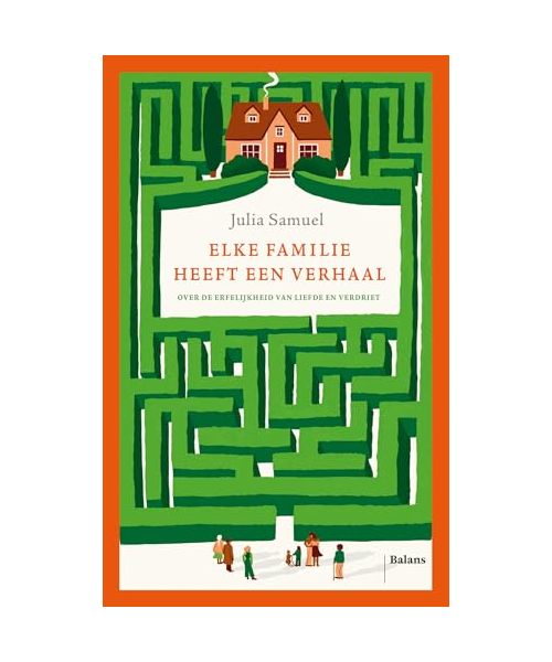 Elke familie heeft een verhaal: over de erfelijkheid van liefde en verdriet