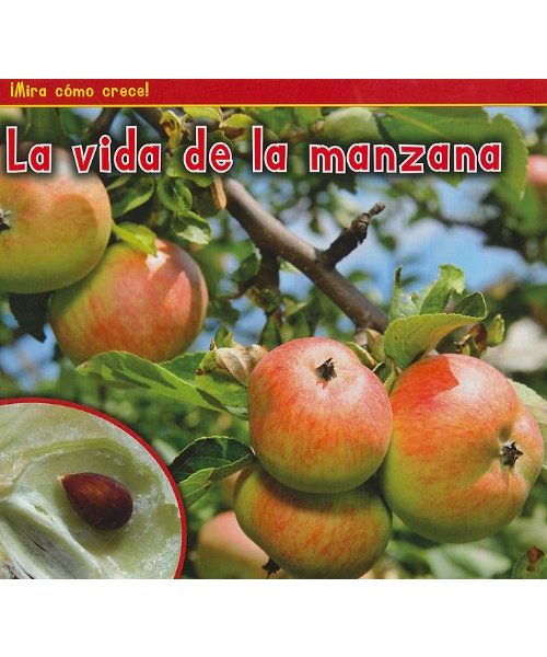 La Vida de la Manzana = The Life of an Apple