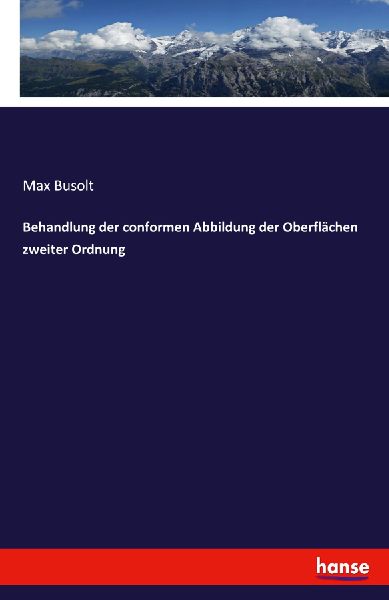 Behandlung der conformen Abbildung der Oberflächen zweiter Ordnung