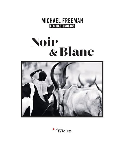 Noir et blanc, les masterclass de Michael Freeman