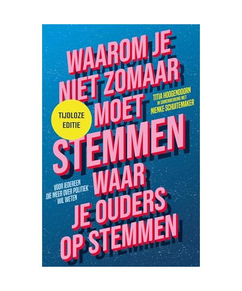 Waarom je niet zomaar moet stemmen waar je ouders op stemmen: voor iedereen die meer over politiek wil weten