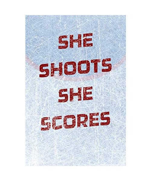Girls Hockey Notebook - She Shoots She Scores