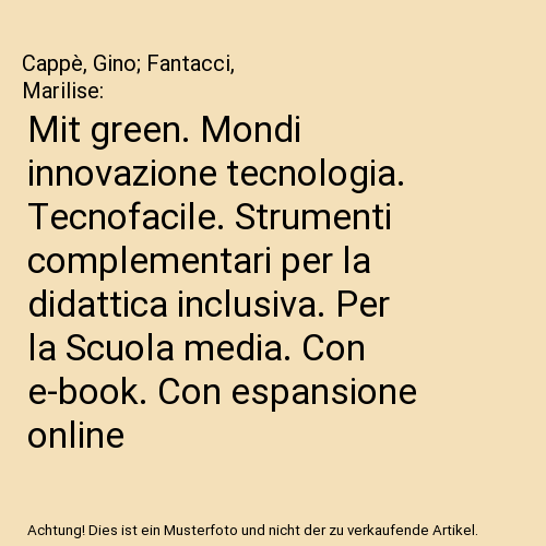 Mit green. Mondi innovazione tecnologia. Tecnofacile. Strumenti complementari per la didattica inclusiva. Per la Scuola media. Con e-book. Con espansione online