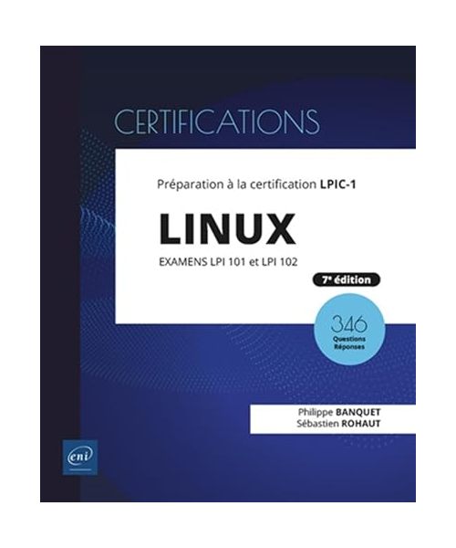 Linux - Préparation à la certification LPIC-1 (examens LPI 101 et LPI 102) - [7e édition]