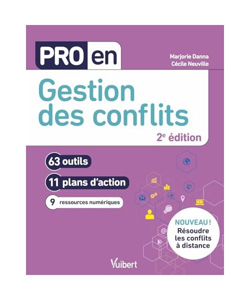 Pro en Gestion des conflits: 63 outils et 11 plans d'action