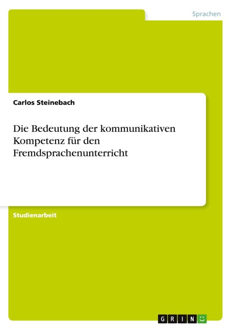 Die Bedeutung der kommunikativen Kompetenz für den Fremdsprachenunterricht