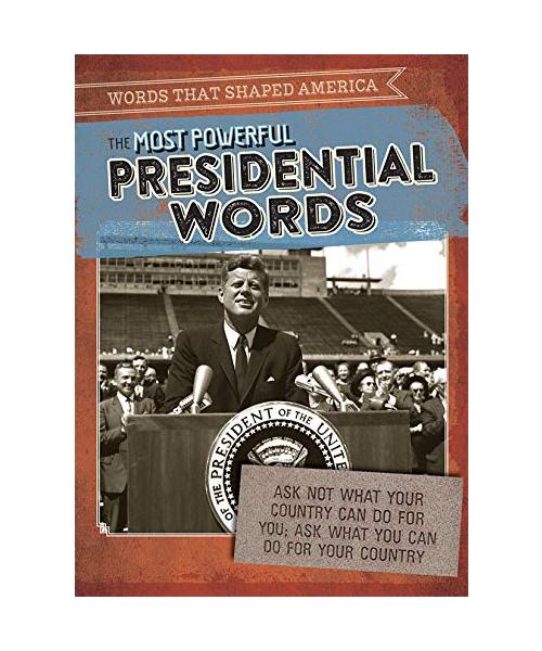 The Most Powerful Presidential Words (Words That Shaped America)