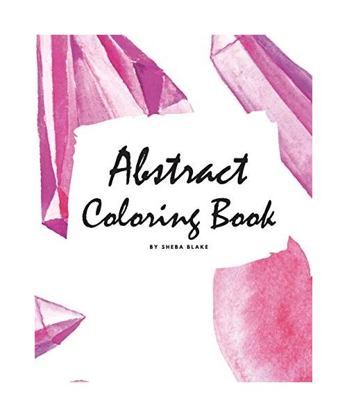 Abstract Coloring Book for Adults - Volume 1 (Large Softcover Adult Coloring Book)