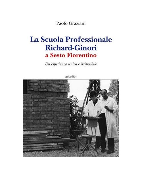 La Scuola professionale Richard-Ginori a Sesto Fiorentino. Un'esperienza unica e irripetibile