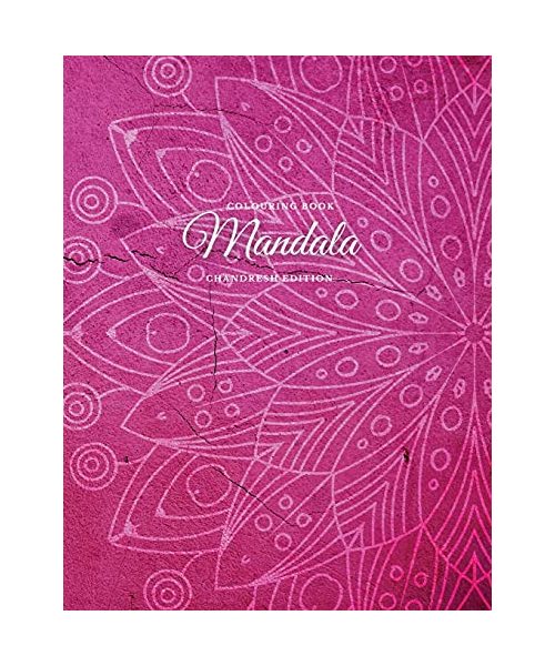 Colouring Book. Mandala. Aadi Edition: Colouring Book For Relaxation. Stress Relieving Patterns. Mandala. 8.5x11 Inches, 200 pages.