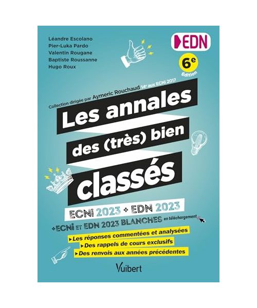 Les annales des (très) bien classés pour les EDN: ECNi 2023 + EDN 2023 : toutes les questions commentées, corrigées et analysées (mini-DP, QI, QROC, ... + les épreuves blanches en téléchargement