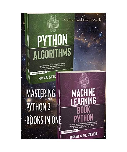Mastering Python 2 Books in One: Algorithms and Machine Learning