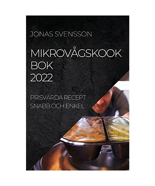 Mikrovågskook BOK 2022: Prisvärda Recept Snabb Och Enkel