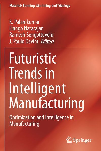 Futuristic Trends in Intelligent Manufacturing