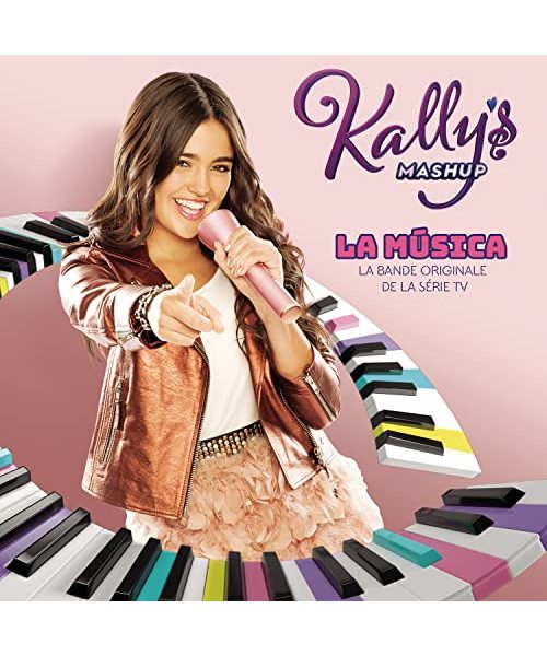 Kally'S Mashup: la Música (Banda Sonora Original de la Serie de TV)