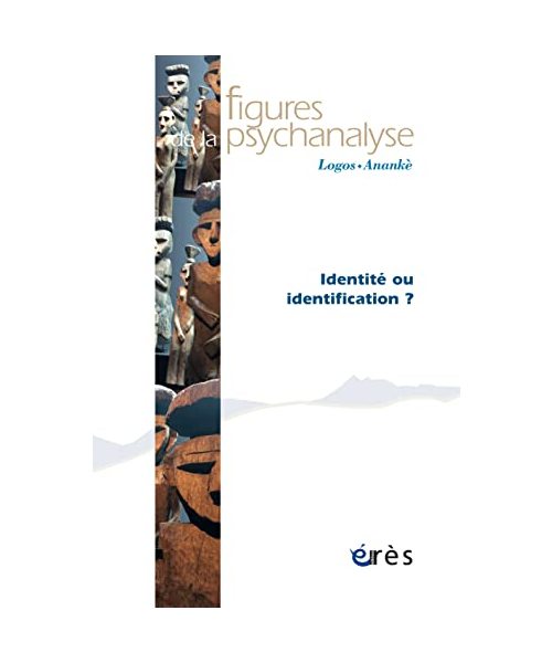 Figures de la psychanalyse 44 - Identité ou identification ?