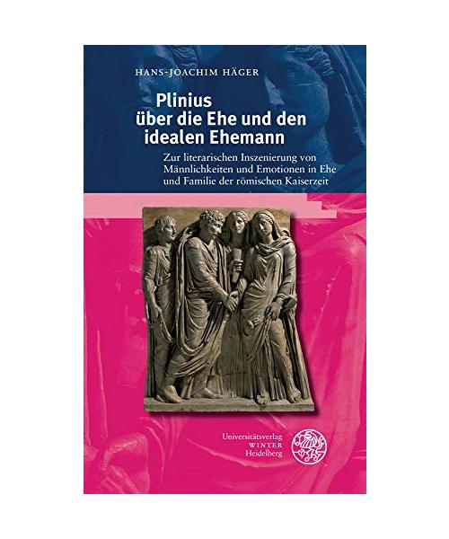 Plinius über die Ehe und den idealen Ehemann