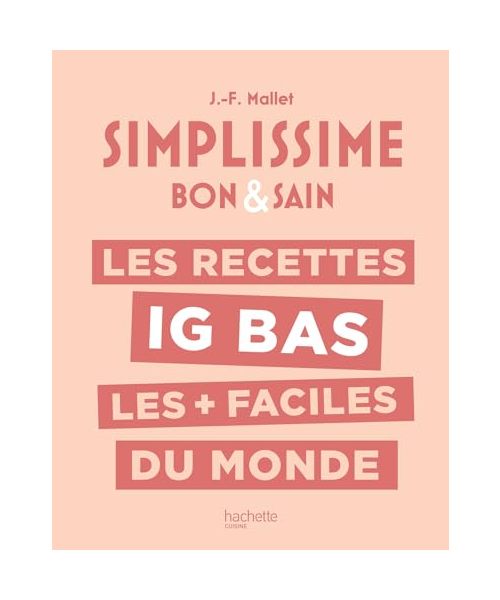 LES RECETTES IG BAS LES + FACILES DU MONDE: Bon & Sain
