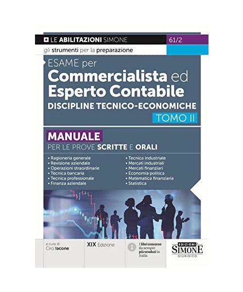 Esame per commercialista ed esperto contabile. Manuale per le prove scritte e orali. Discipline tecnico-economiche (Vol. 2) (Abilitazioni e professioni)
