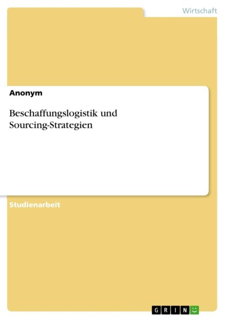 Beschaffungslogistik und Sourcing-Strategien