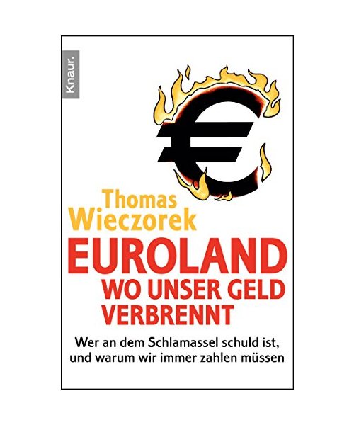 Euroland: Wo unser Geld verbrennt