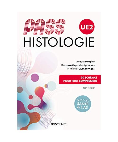 PASS UE2 Histologie - Manuel : cours + entraînements corrigés: Manuel : cours + entraînements corrigés