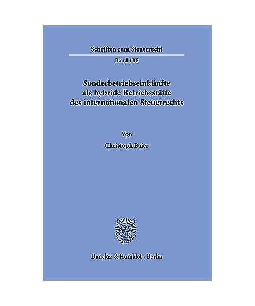 Sonderbetriebseinkünfte als hybride Betriebsstätte des internationalen Steuerrechts.