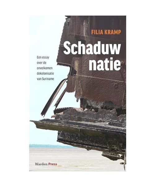 Schaduwnatie: Een essay over de onvolkomen dekolonisatie van Suriname
