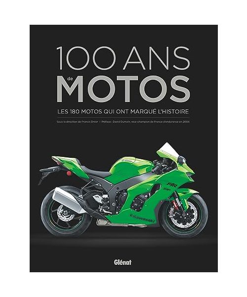 100 Ans de motos 4e ED: Les 180 motos qui ont marqué l'Histoire